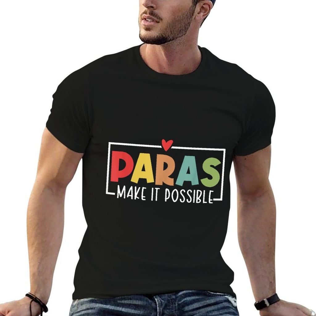 Paras Make It Possible Teacher Paraprofessional Paraeducator T-Shirt
