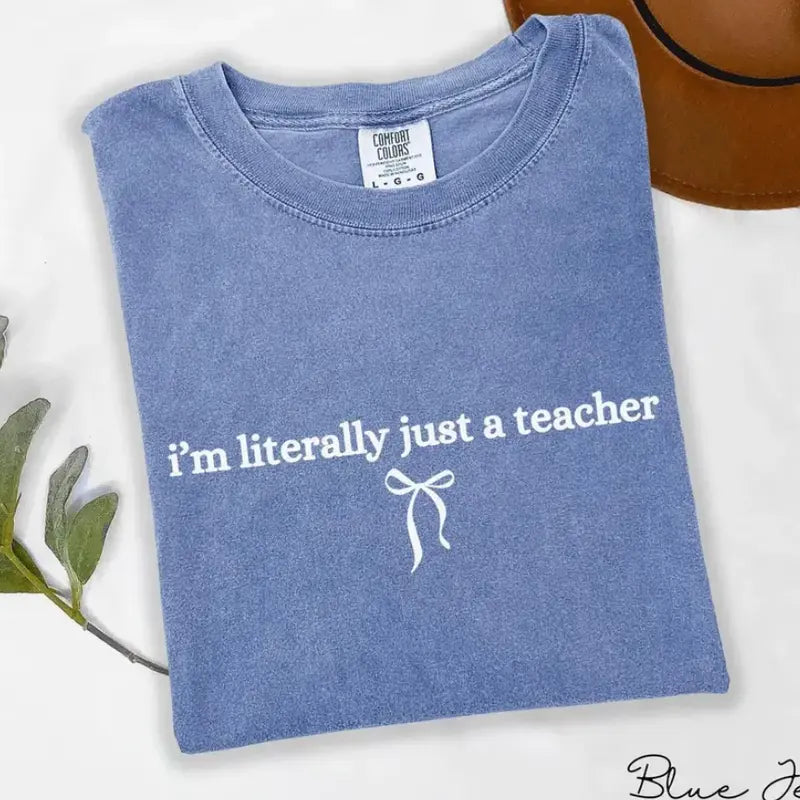 "I’m Literally Just A Teacher" Shirt - Funny Back To School Espresso Tee