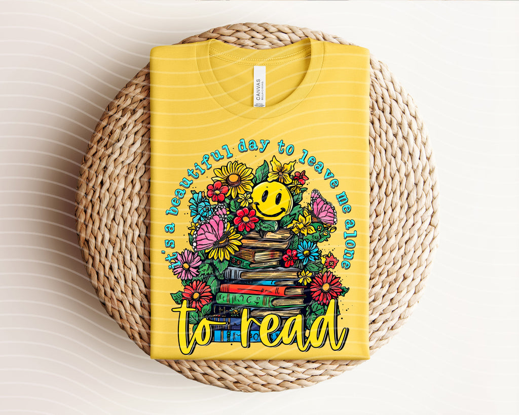 It's a Beautiful Day to Leave Me Alone to Read Graphic Tee