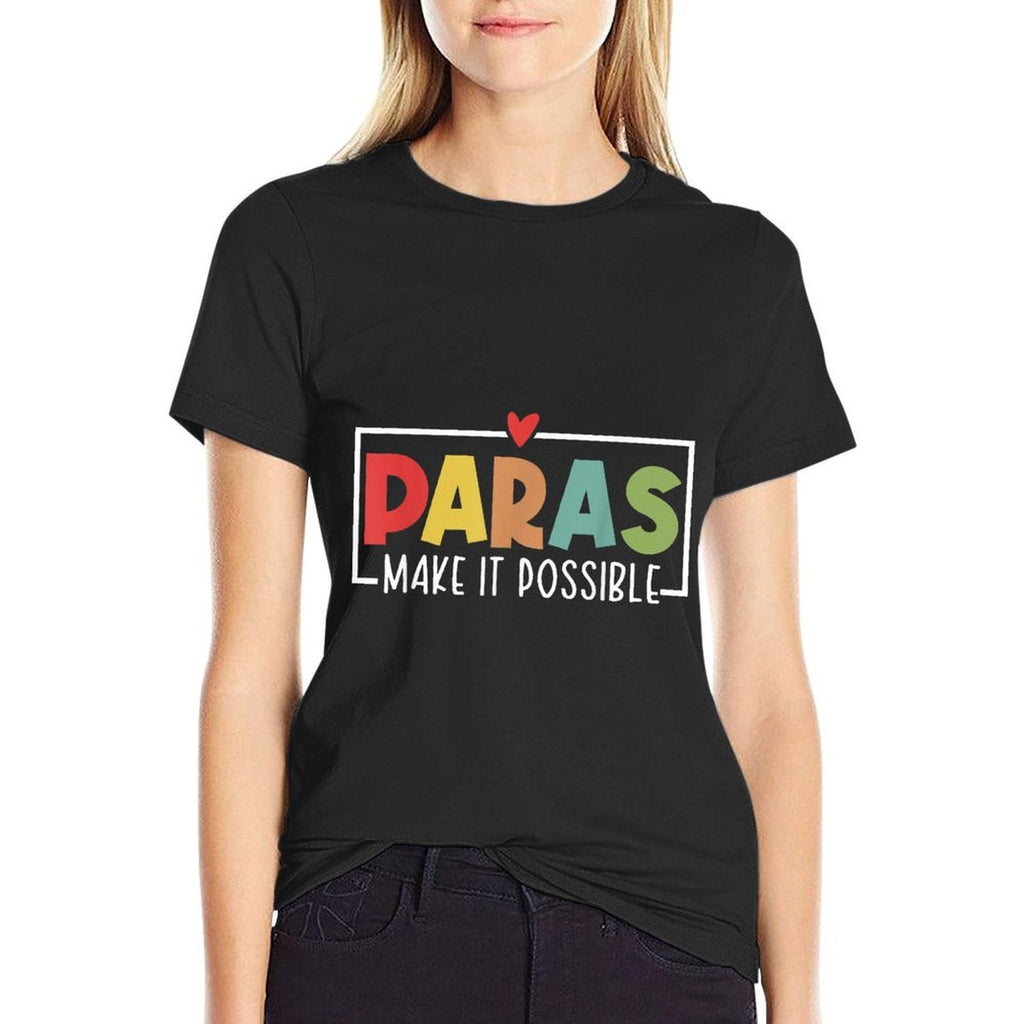 Paras Make It Possible Teacher Paraprofessional Paraeducator T-Shirt