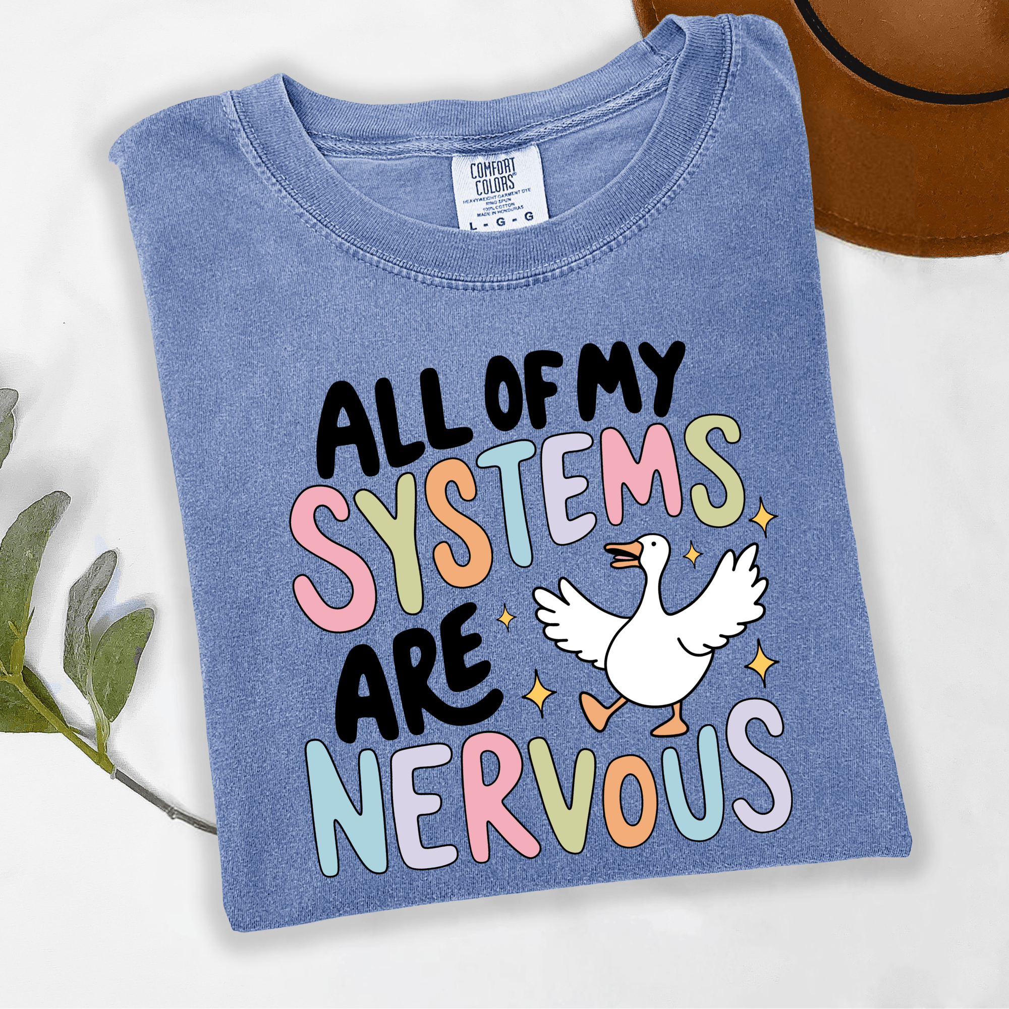 All My Systems Are Nervous Silly Goose Tee or Crewneck Sweatshirt