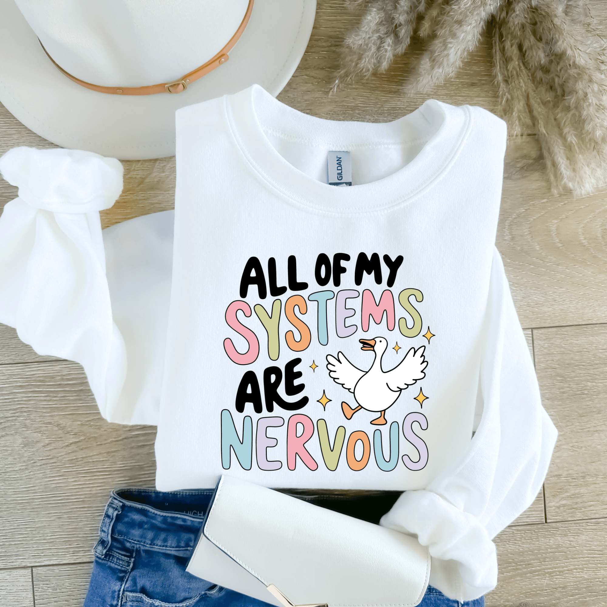 All My Systems Are Nervous Silly Goose Tee or Crewneck Sweatshirt