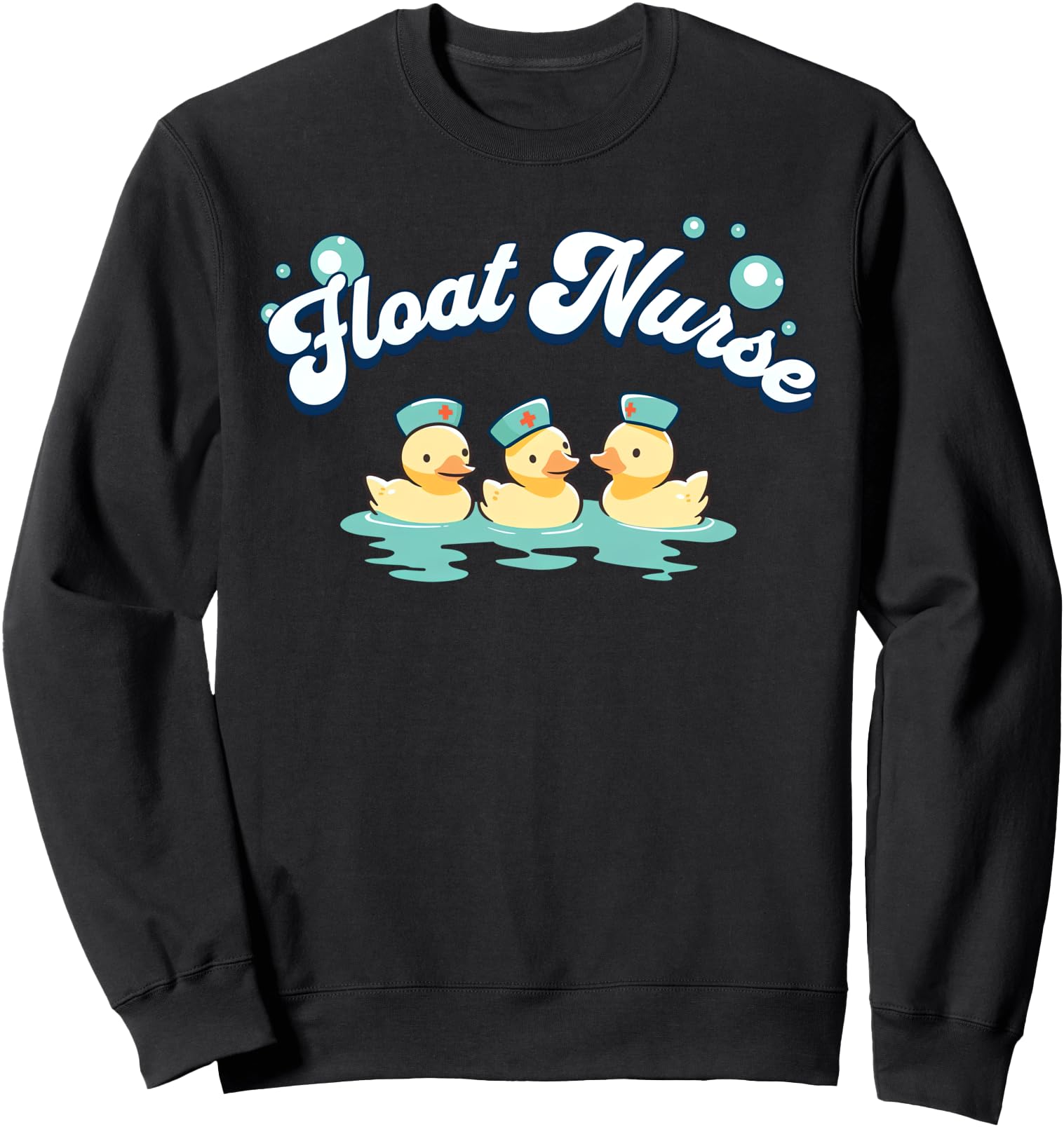 Float Pool Nurse Duck Nursing Squad Crew RN LPN Women Girls Sweatshirt