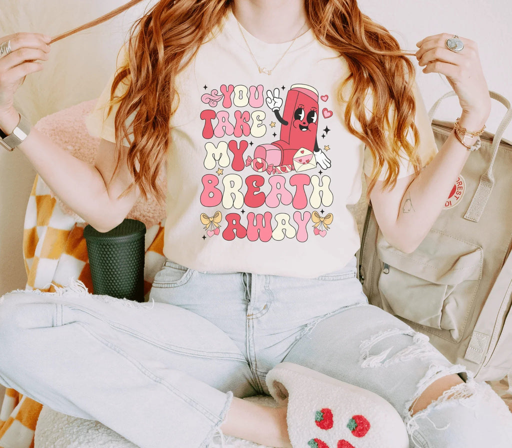You Take My Breath Away Respiratory Therapy Valentines Day Tee