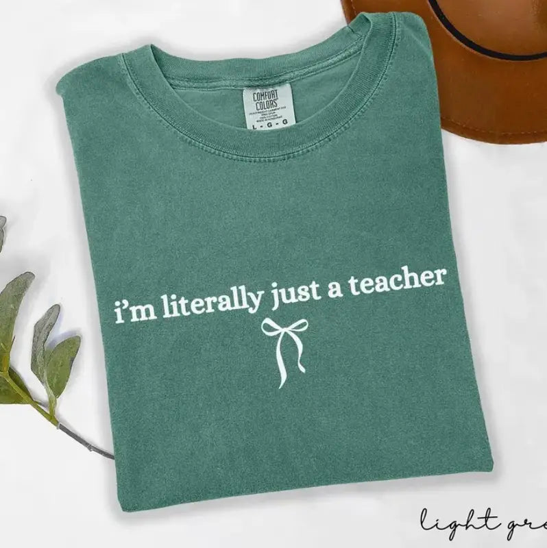 "I’m Literally Just A Teacher" Shirt - Funny Back To School Espresso Tee