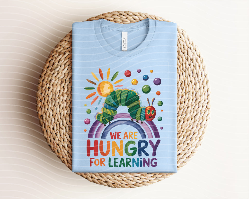 We are Hungry for Learning Graphic Tee