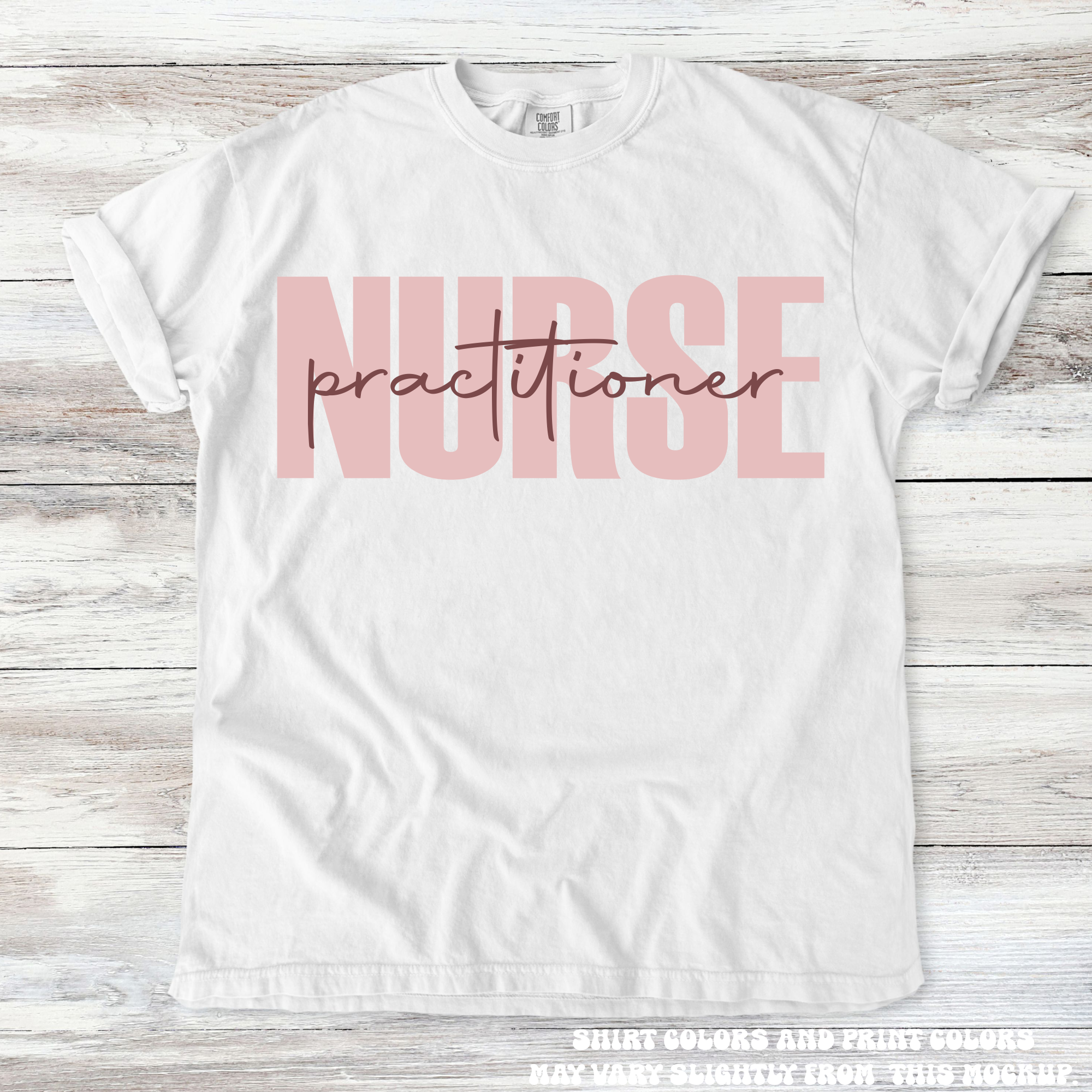 Nurse Practitioner Tee - Printed On Comfort Colors