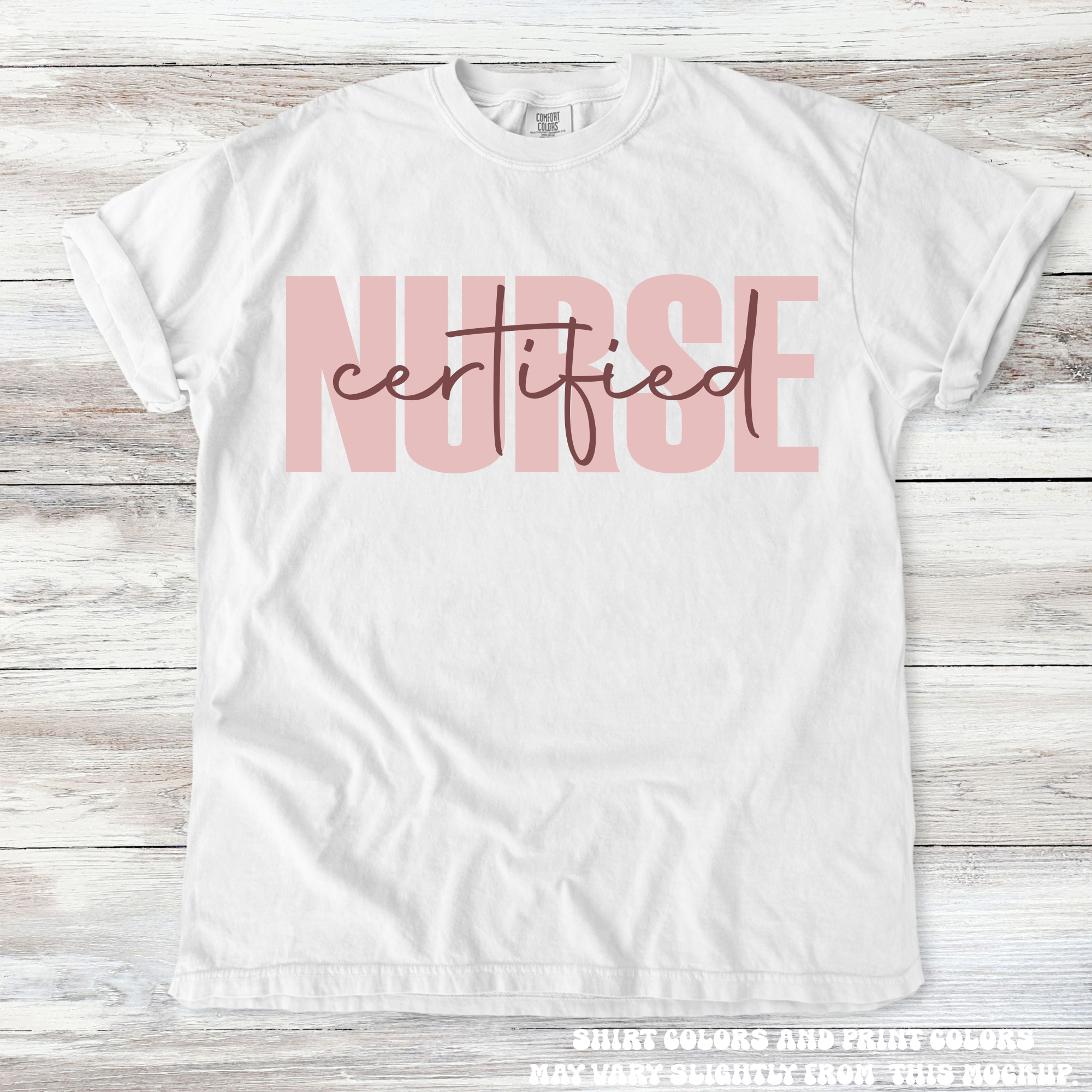Certified Nurse Tee - Printed On Comfort Colors