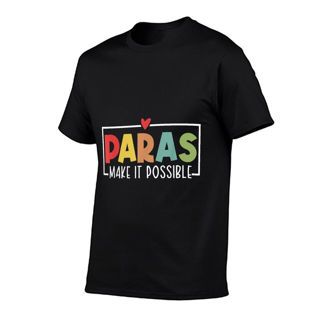 Paras Make It Possible Teacher Paraprofessional Paraeducator T-Shirt