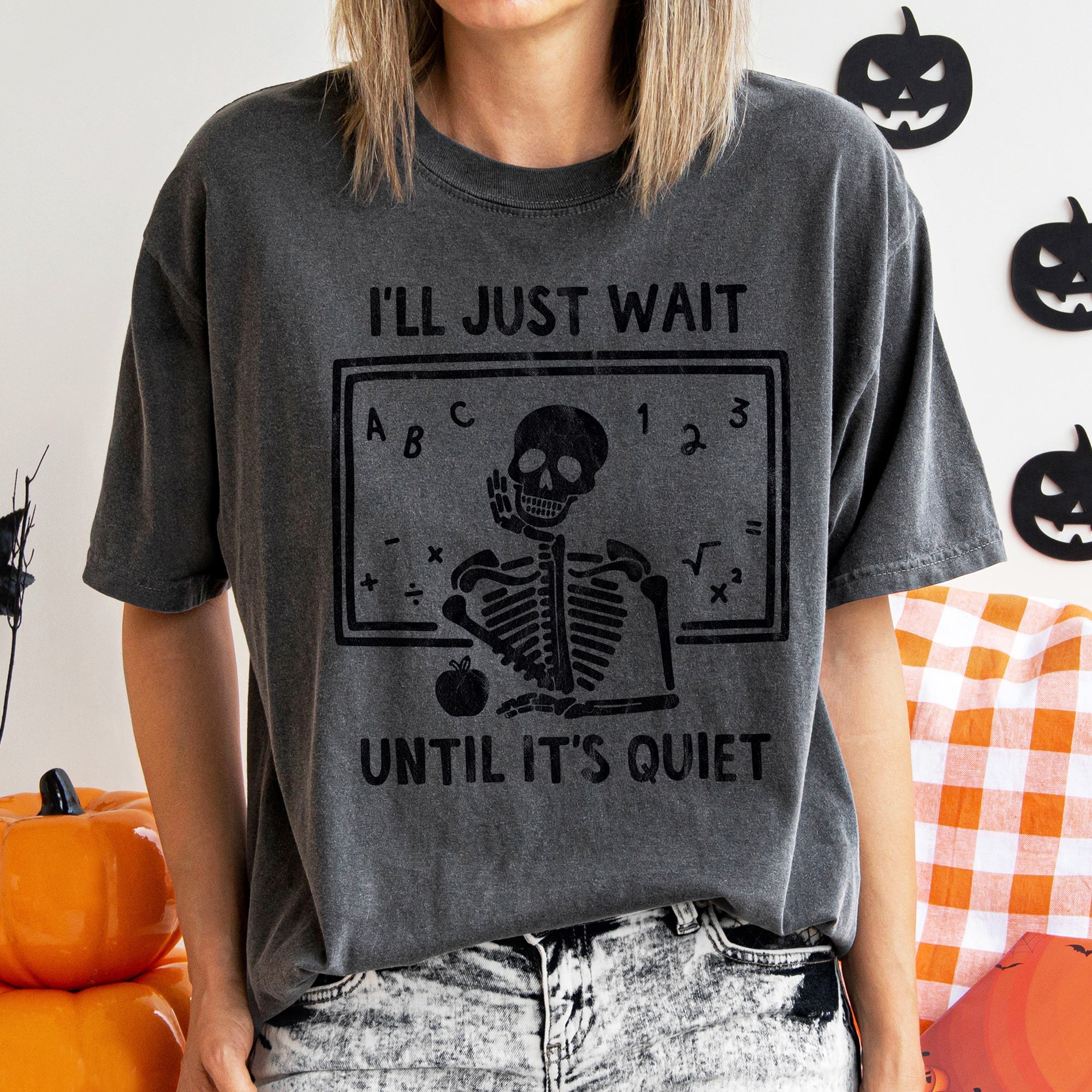 I'll Just Wait Until It's Quite Teacher Retro Halloween Comfort Colors Tshirt