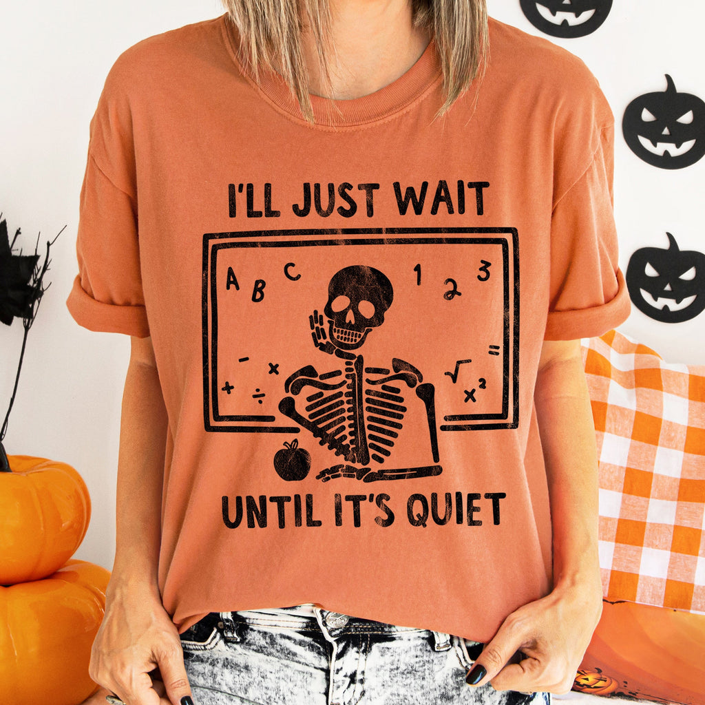 I'll Just Wait Until It's Quite Teacher Retro Halloween Comfort Colors Tshirt