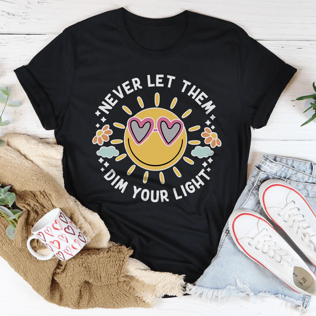 Never Let Them Dim Your Light Tee